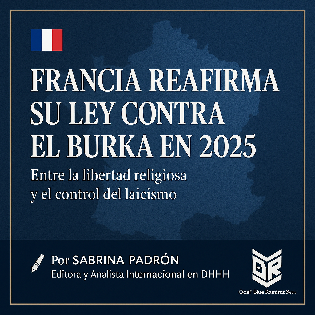 🇫🇷 Francia reafirma su ley contra el burka en 2025: entre la libertad religiosa y el control del laicismo